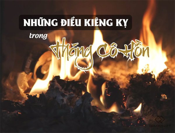 Tháng cô hồn: Nguồn gốc, ý nghĩa, kiêng kỵ cần tránh trong tháng 7 âm lịch