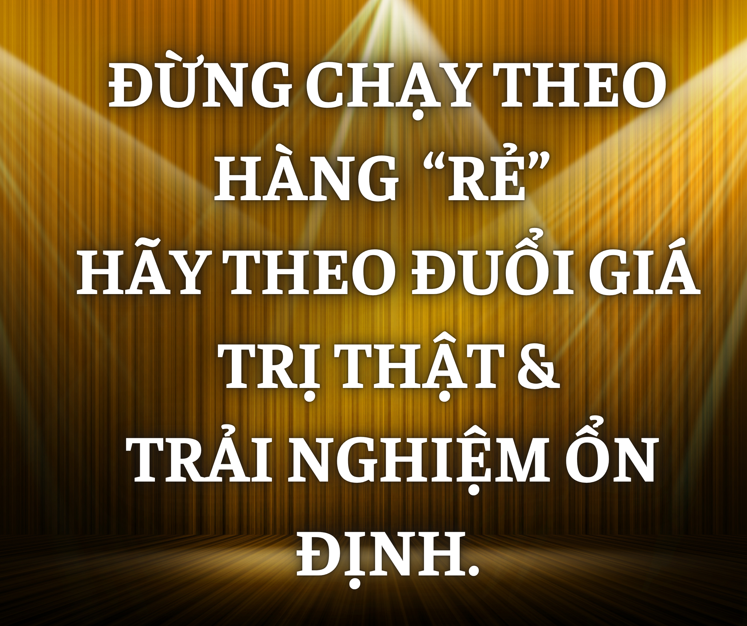 [Tư duy kinh doanh] “Khách không cần rẻ nhất – họ cần ổn định nhất”